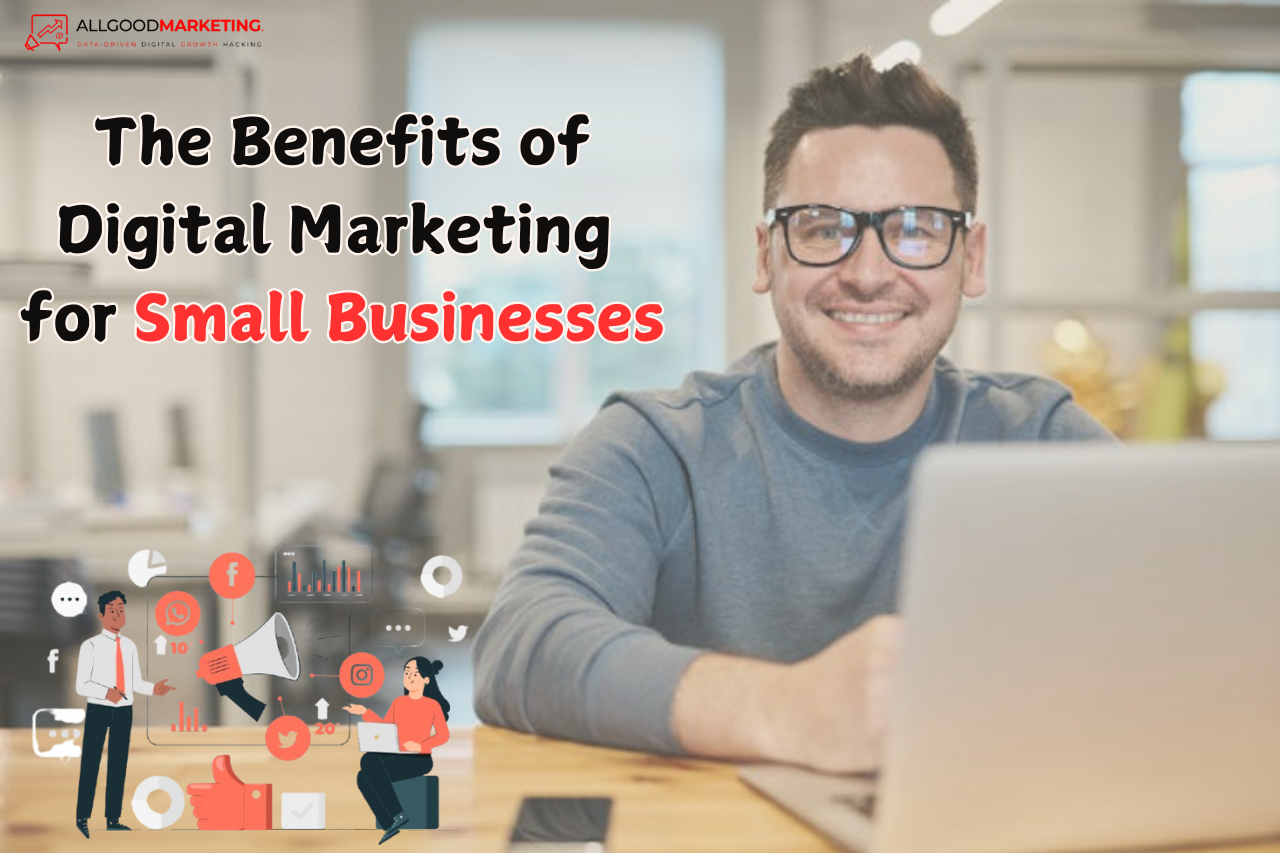 The Benefits of Digital Marketing for Small Businesses